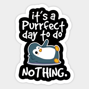 perfect day to do nothing funny penguin Sticker